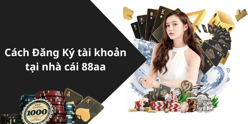 Cách Đăng Ký tài khoản tại nhà cái 88aa