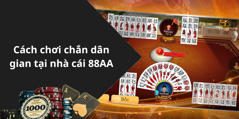 Cách chơi chắn dân gian tại nhà cái 88AA