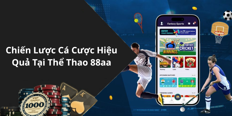 Chiến Lược Cá Cược Hiệu Quả Tại Thể Thao 88aa