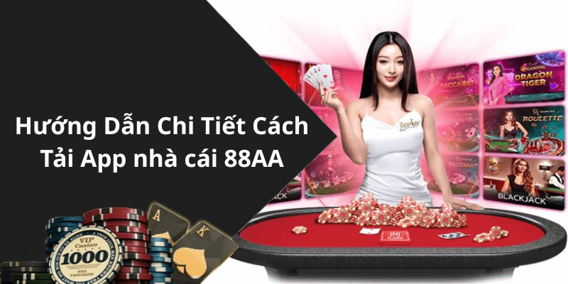 Hướng Dẫn Chi Tiết Cách Tải App nhà cái 88AA