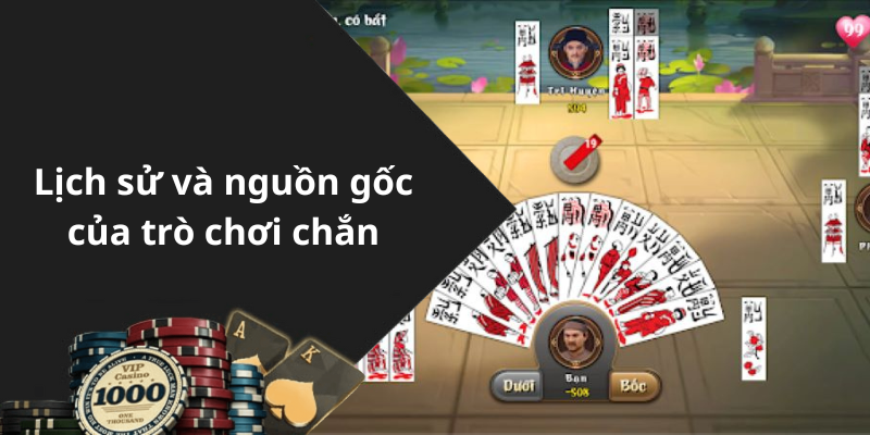Lịch sử và nguồn gốc của trò chơi chắn