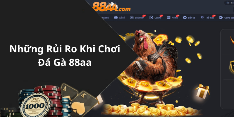 Những Rủi Ro Khi Chơi Đá Gà 88aa