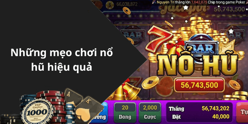 Những mẹo chơi nổ hũ hiệu quả