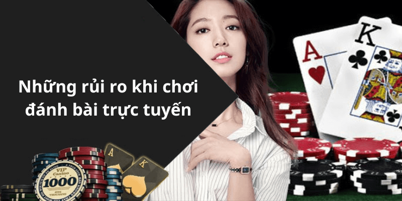 Những rủi ro khi chơi đánh bài trực tuyến