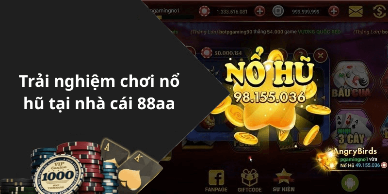 Trải nghiệm chơi nổ hũ tại nhà cái 88aa