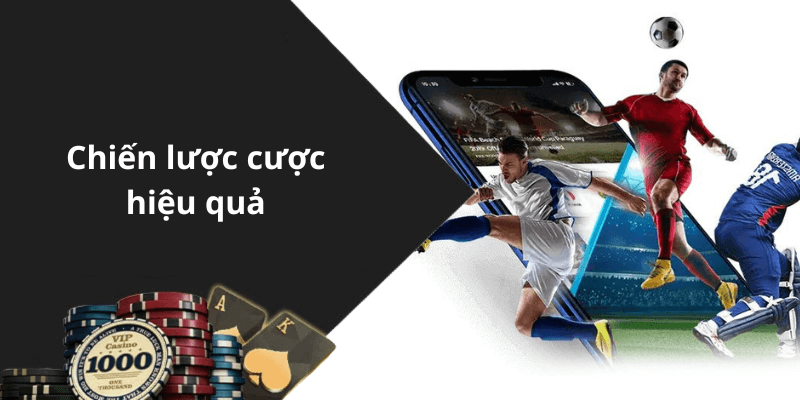 Chiến lược cược hiệu quả